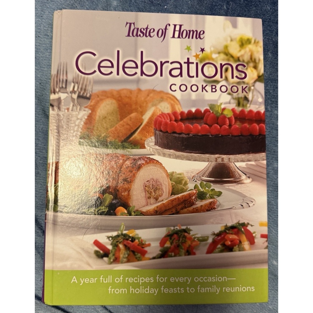 Taste of Home: Celebrations Cookbook- A Year Full of Recipes for Every Oc - GOOD